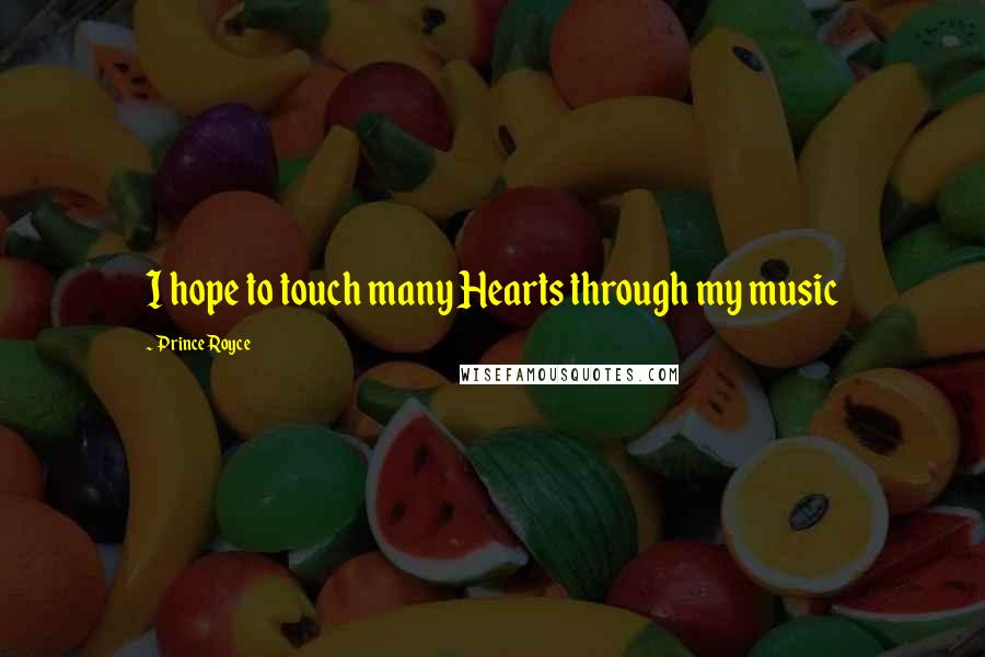 Prince Royce Quotes: I hope to touch many Hearts through my music
