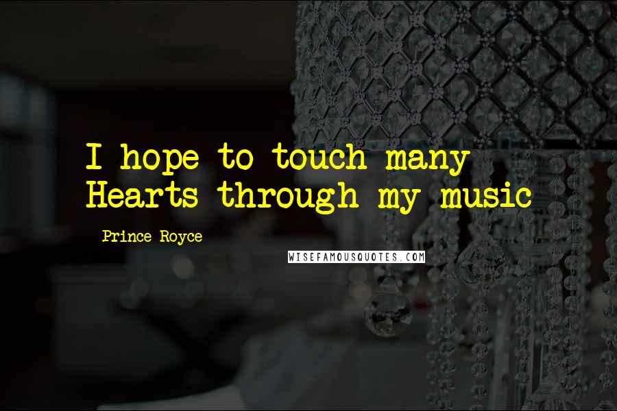 Prince Royce Quotes: I hope to touch many Hearts through my music