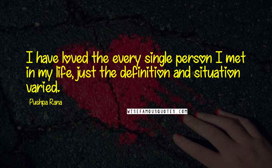 Pushpa Rana Quotes: I have loved the every single person I met in my life, just the definition and situation varied.