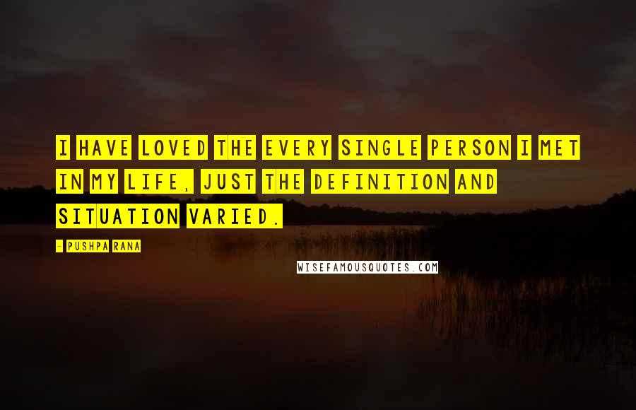 Pushpa Rana Quotes: I have loved the every single person I met in my life, just the definition and situation varied.