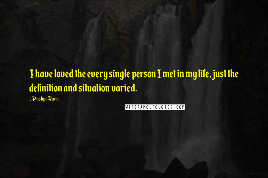 Pushpa Rana Quotes: I have loved the every single person I met in my life, just the definition and situation varied.