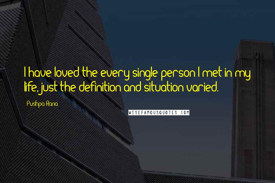 Pushpa Rana Quotes: I have loved the every single person I met in my life, just the definition and situation varied.