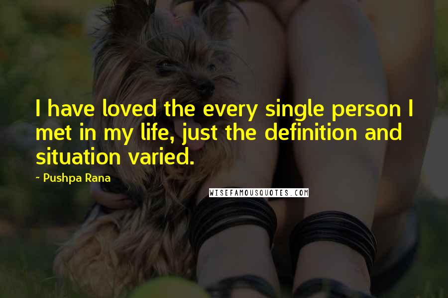 Pushpa Rana Quotes: I have loved the every single person I met in my life, just the definition and situation varied.