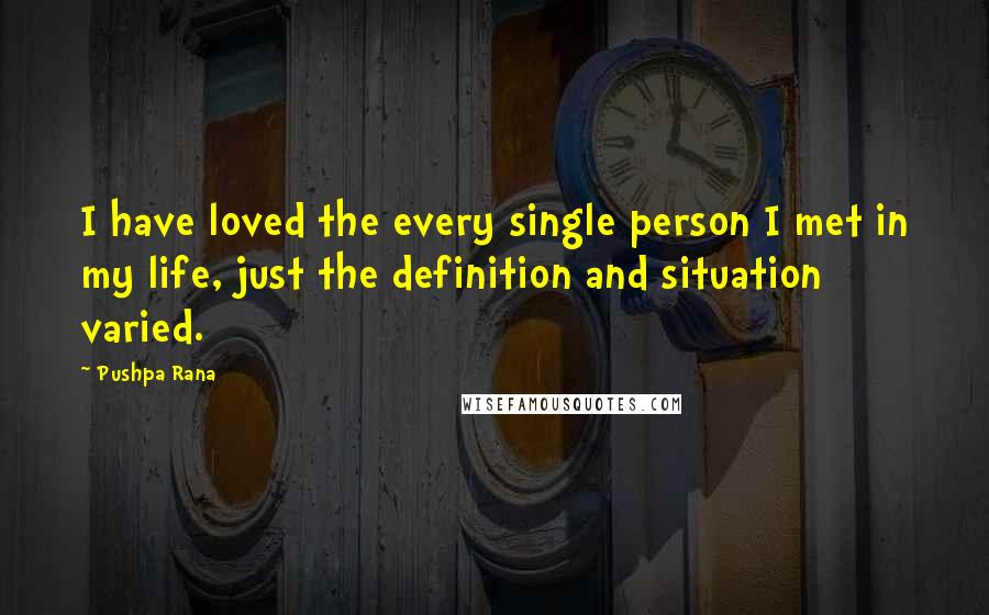 Pushpa Rana Quotes: I have loved the every single person I met in my life, just the definition and situation varied.