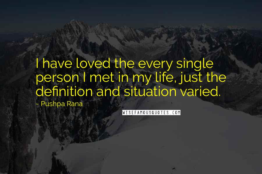 Pushpa Rana Quotes: I have loved the every single person I met in my life, just the definition and situation varied.