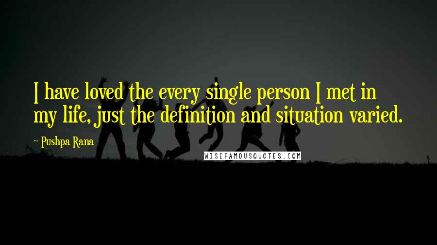 Pushpa Rana Quotes: I have loved the every single person I met in my life, just the definition and situation varied.