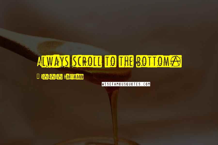 R.L.B. Hartmann Quotes: Always scroll to the bottom.