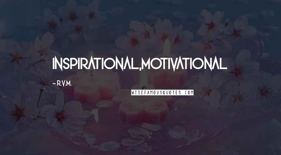 R.v.m. Quotes: inspirational,motivational