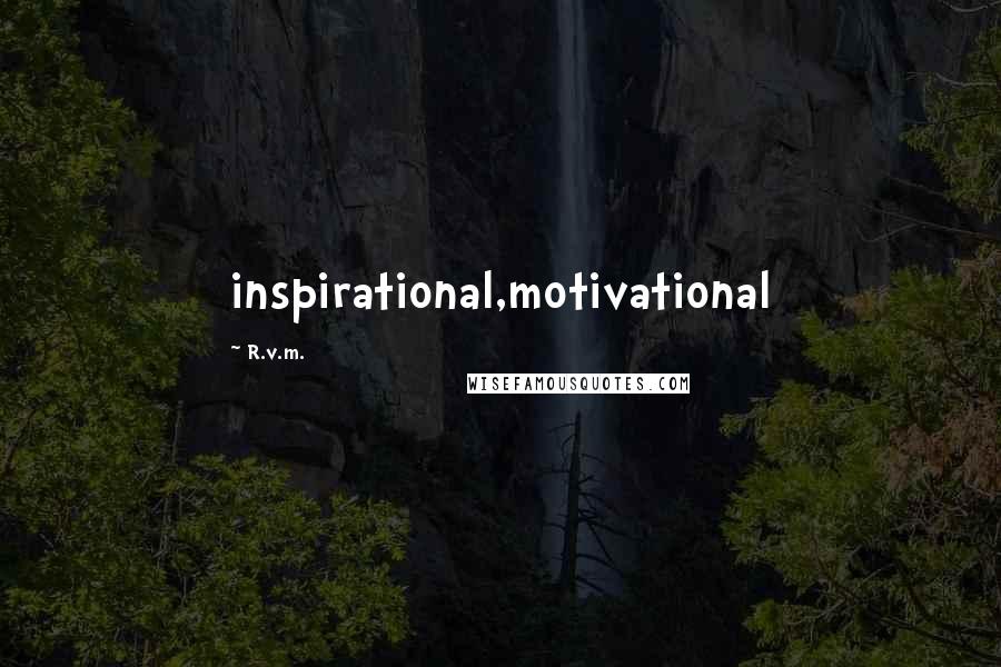 R.v.m. Quotes: inspirational,motivational