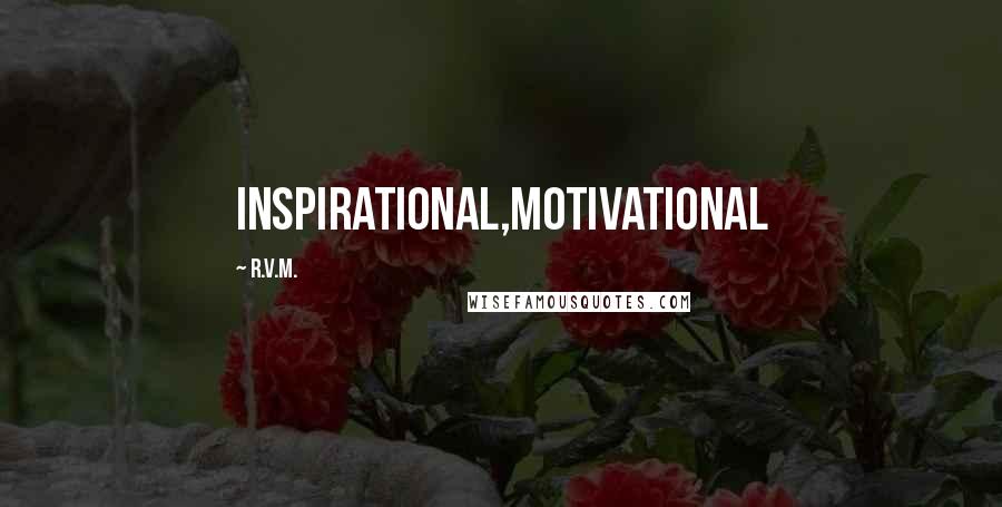 R.v.m. Quotes: inspirational,motivational