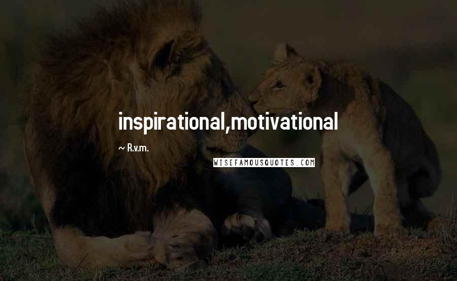 R.v.m. Quotes: inspirational,motivational