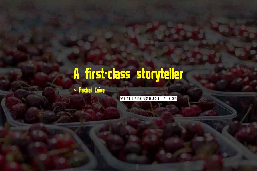 Rachel Caine Quotes: A first-class storyteller