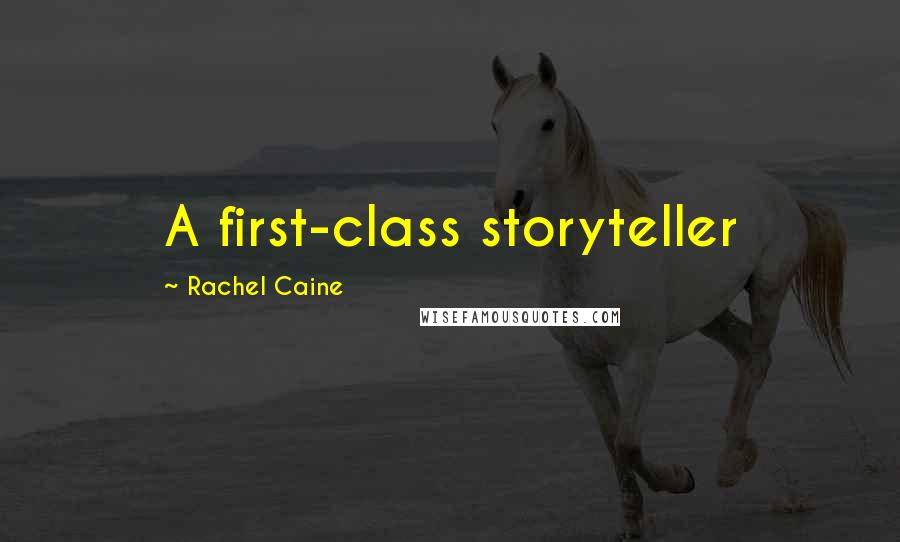 Rachel Caine Quotes: A first-class storyteller