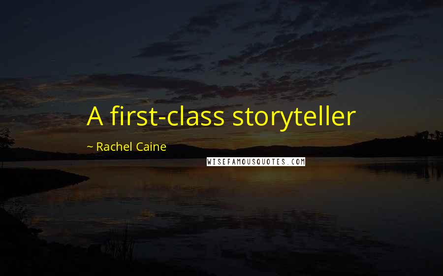 Rachel Caine Quotes: A first-class storyteller