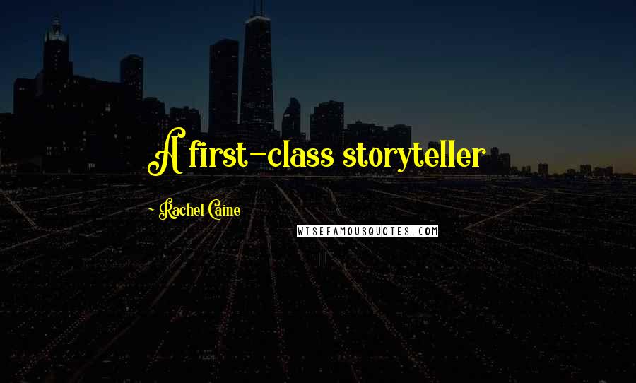 Rachel Caine Quotes: A first-class storyteller