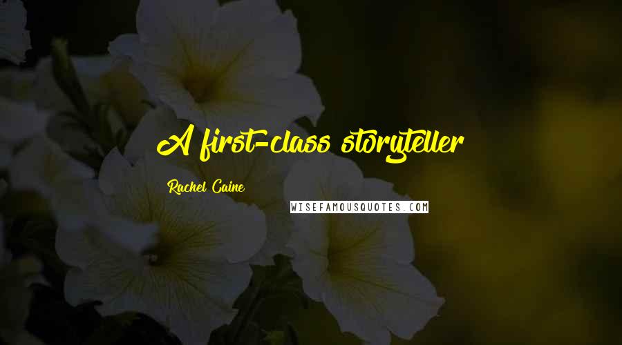 Rachel Caine Quotes: A first-class storyteller