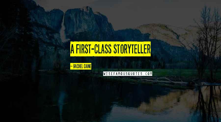 Rachel Caine Quotes: A first-class storyteller