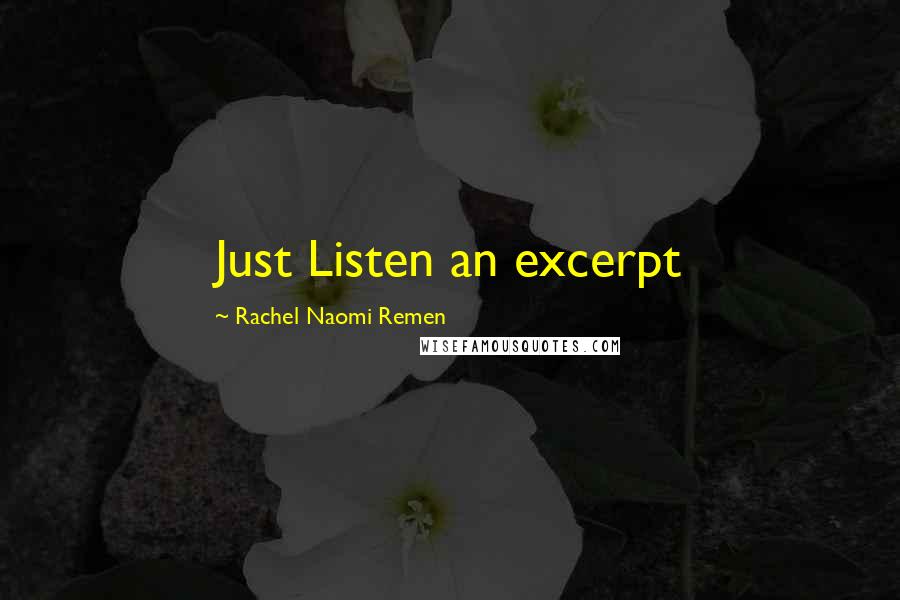 Rachel Naomi Remen Quotes: Just Listen an excerpt