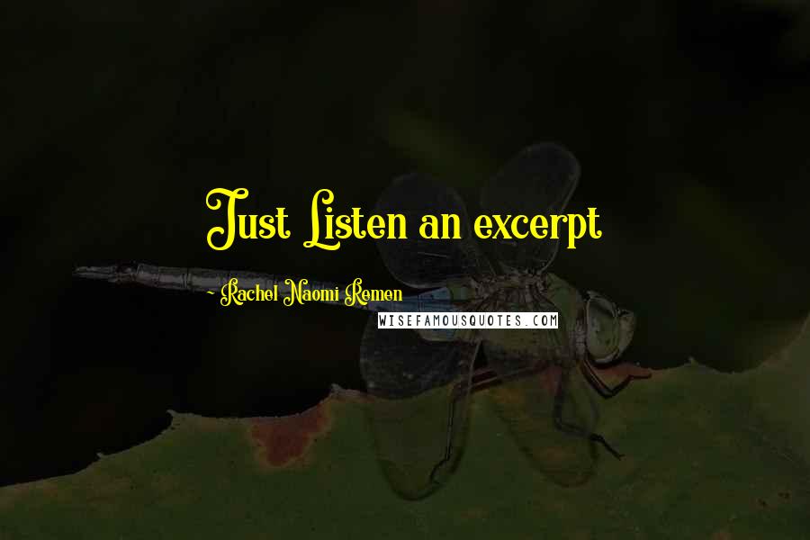 Rachel Naomi Remen Quotes: Just Listen an excerpt