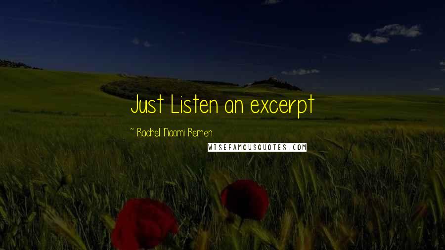 Rachel Naomi Remen Quotes: Just Listen an excerpt