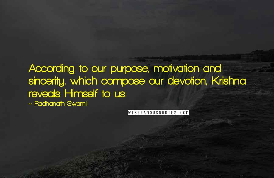 Radhanath Swami Quotes: According to our purpose, motivation and sincerity, which compose our devotion, Krishna reveals Himself to us.