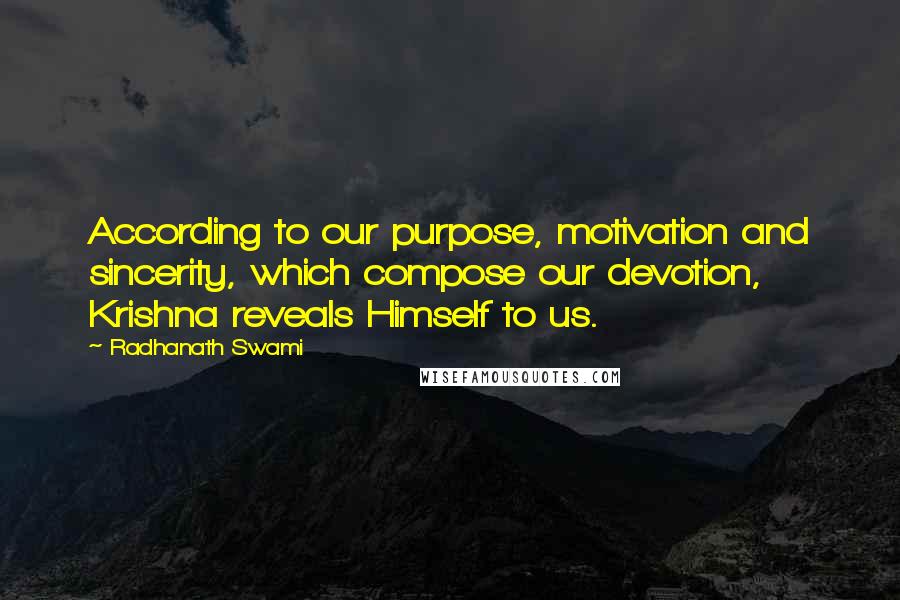 Radhanath Swami Quotes: According to our purpose, motivation and sincerity, which compose our devotion, Krishna reveals Himself to us.