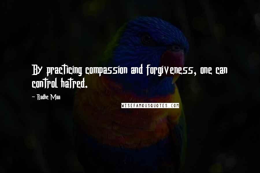 Radhe Maa Quotes: By practicing compassion and forgiveness, one can control hatred.