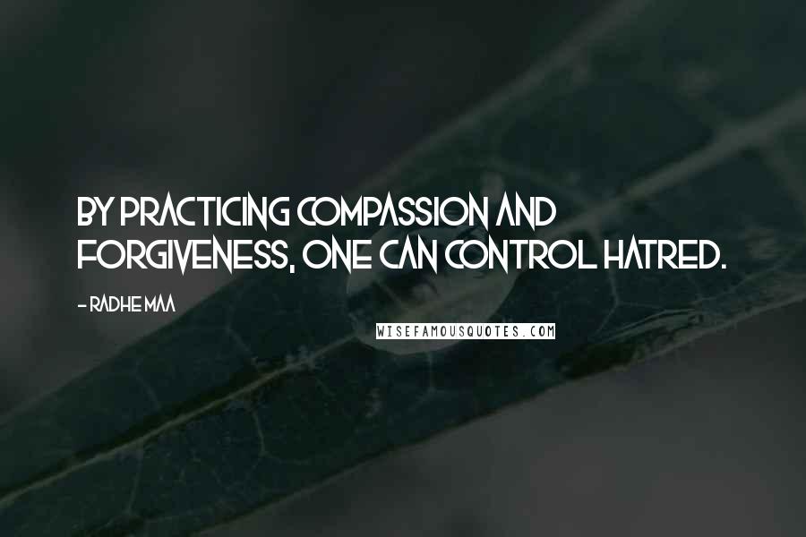 Radhe Maa Quotes: By practicing compassion and forgiveness, one can control hatred.