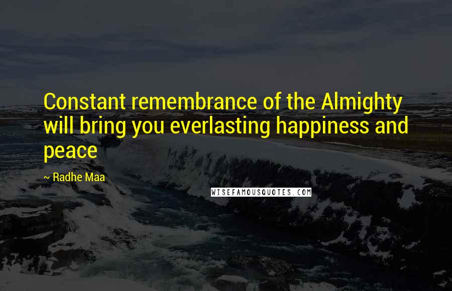 Radhe Maa Quotes: Constant remembrance of the Almighty will bring you everlasting happiness and peace