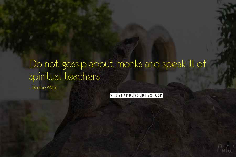 Radhe Maa Quotes: Do not gossip about monks and speak ill of spiritual teachers