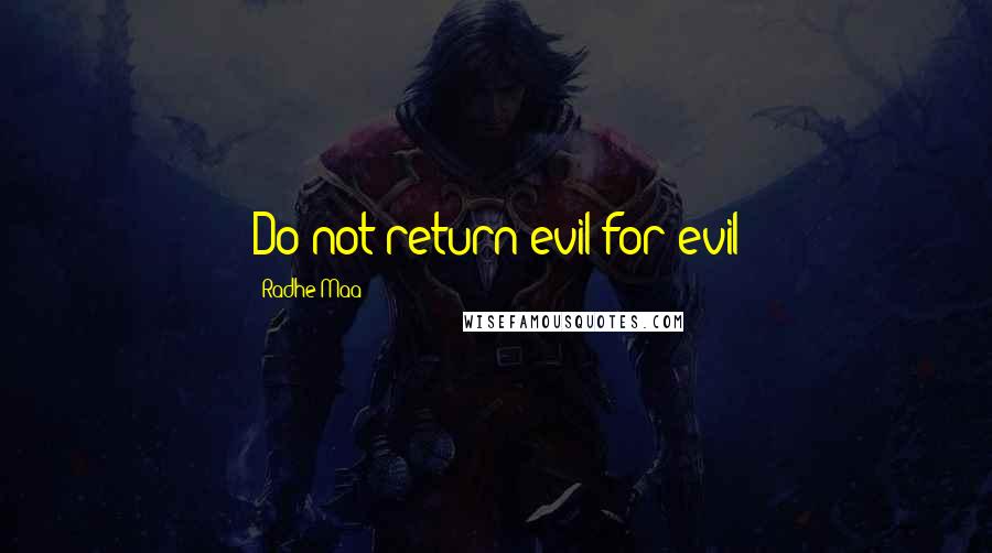 Radhe Maa Quotes: Do not return evil for evil