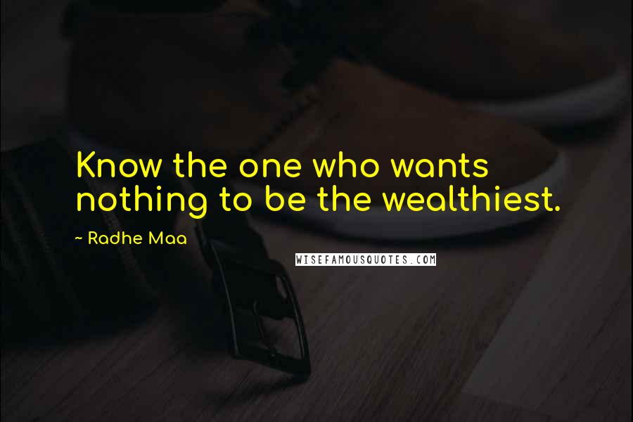 Radhe Maa Quotes: Know the one who wants nothing to be the wealthiest.