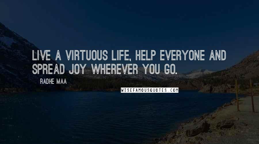 Radhe Maa Quotes: Live a virtuous life, help everyone and spread joy wherever you go.