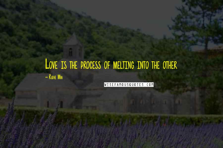 Radhe Maa Quotes: Love is the process of melting into the other