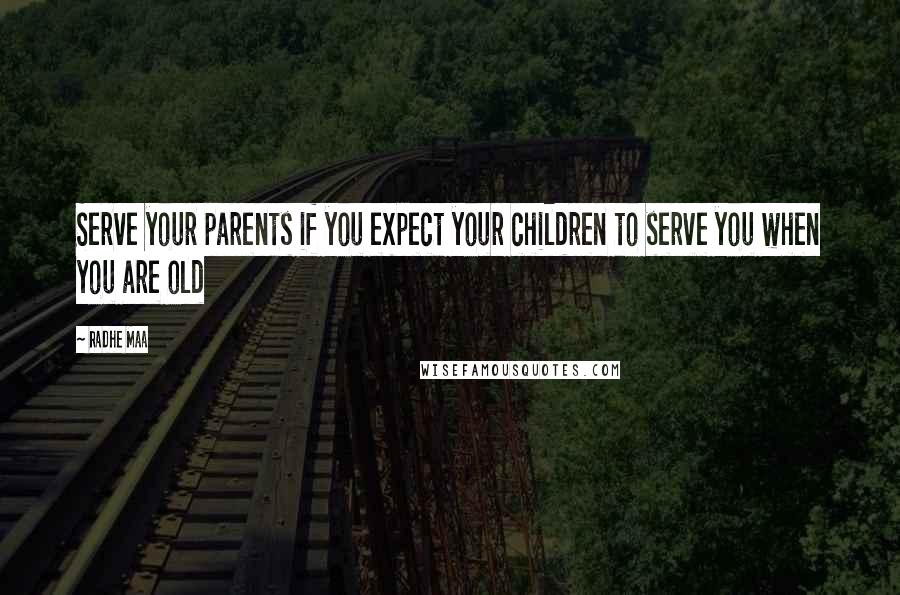 Radhe Maa Quotes: Serve your parents if you expect your children to serve you when you are old
