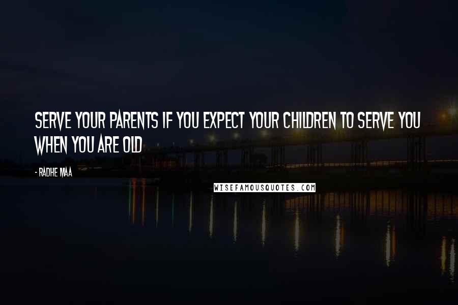 Radhe Maa Quotes: Serve your parents if you expect your children to serve you when you are old
