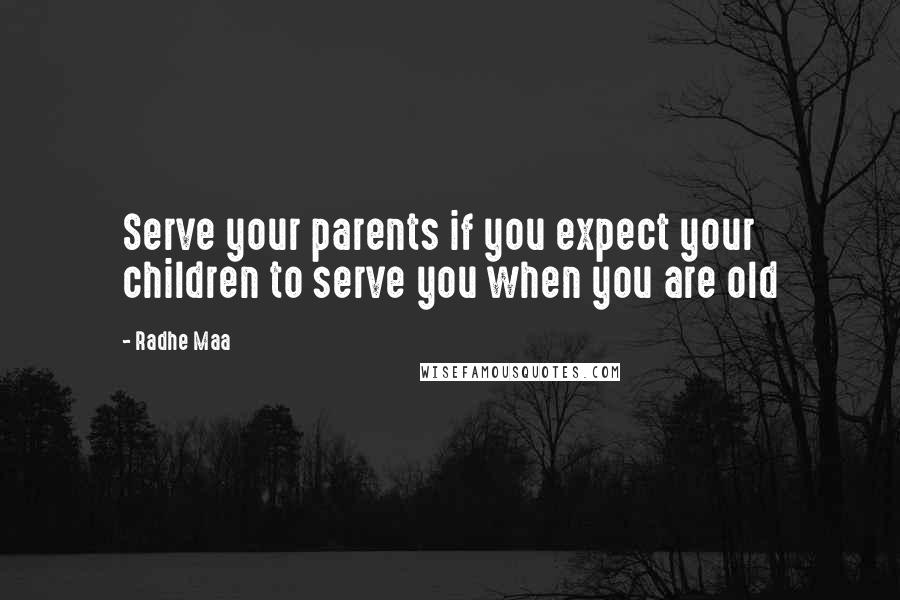 Radhe Maa Quotes: Serve your parents if you expect your children to serve you when you are old