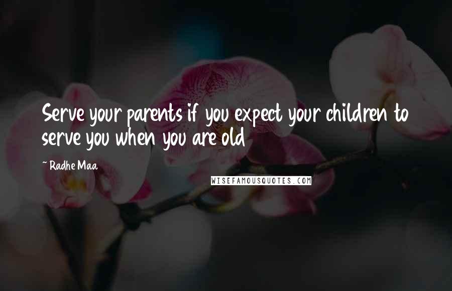 Radhe Maa Quotes: Serve your parents if you expect your children to serve you when you are old