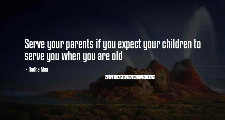 Radhe Maa Quotes: Serve your parents if you expect your children to serve you when you are old