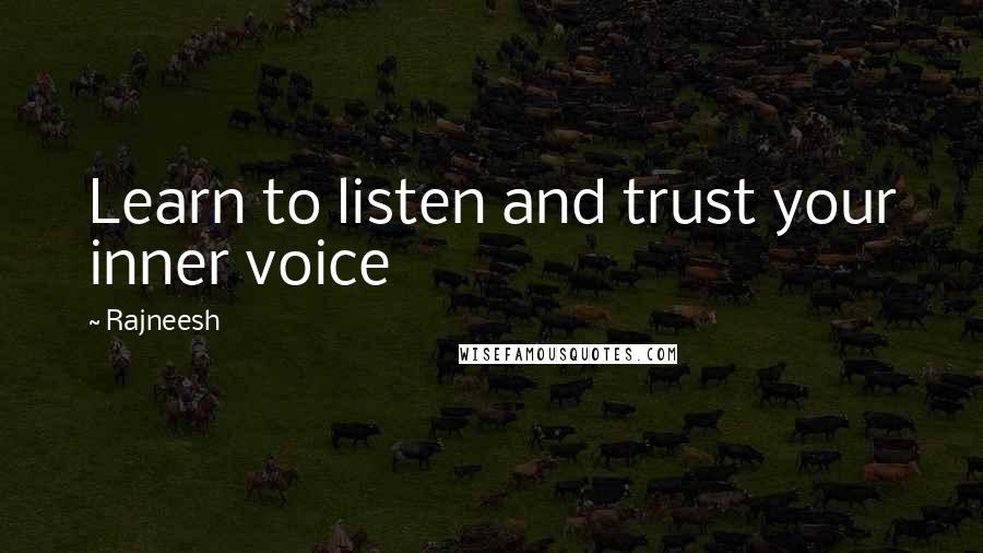 Rajneesh Quotes: Learn to listen and trust your inner voice