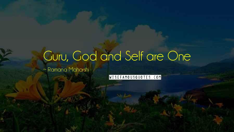 Ramana Maharshi Quotes: Guru, God and Self are One