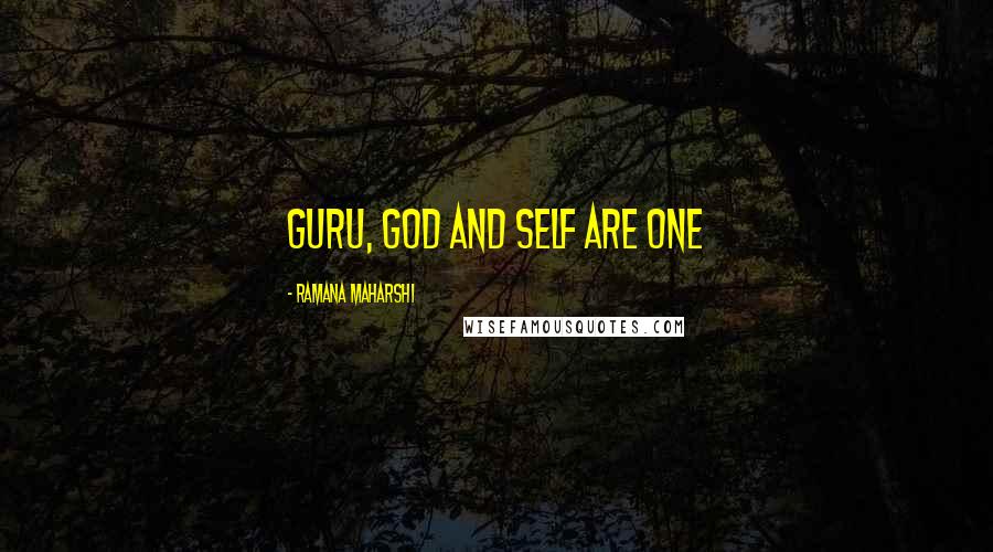 Ramana Maharshi Quotes: Guru, God and Self are One