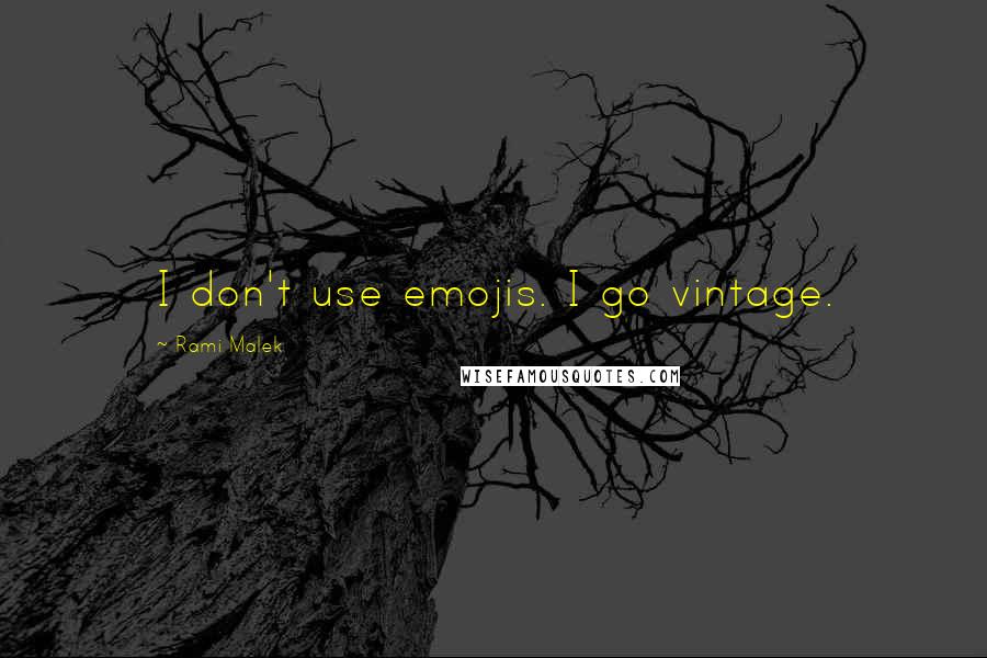 Rami Malek Quotes: I don't use emojis. I go vintage.