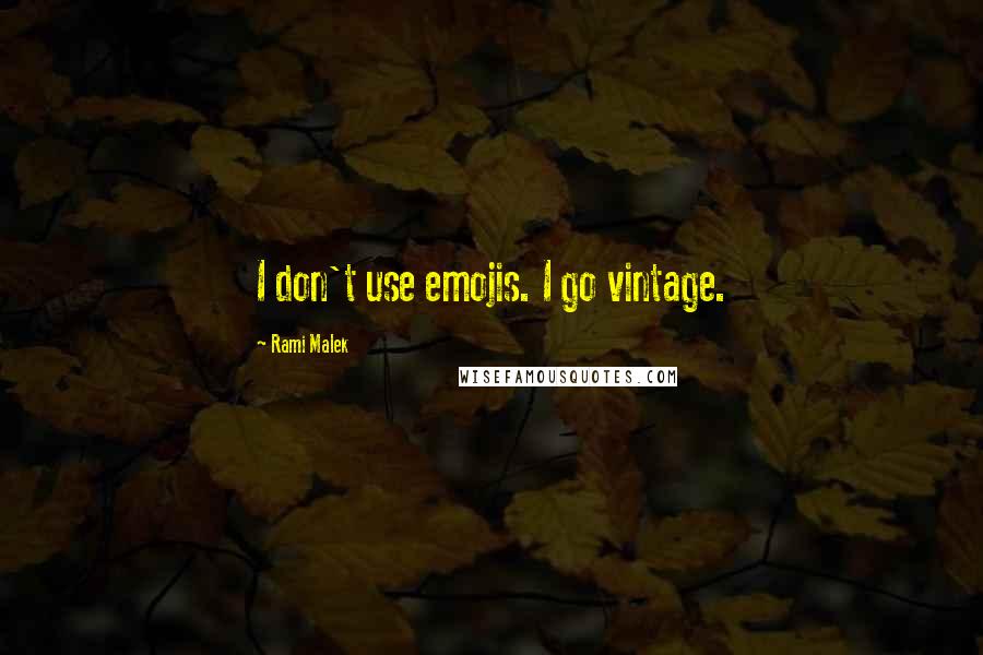 Rami Malek Quotes: I don't use emojis. I go vintage.