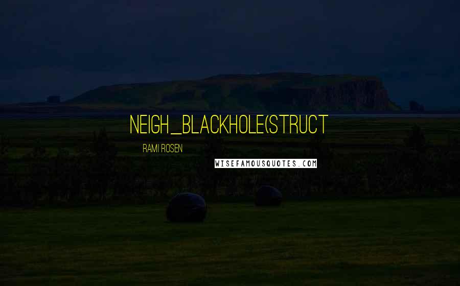 Rami Rosen Quotes: neigh_blackhole(struct