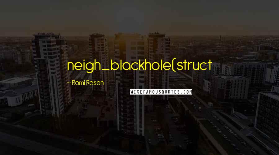 Rami Rosen Quotes: neigh_blackhole(struct