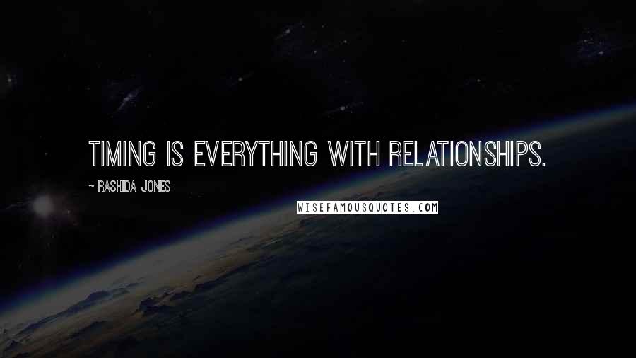 Rashida Jones Quotes: Timing is everything with relationships.