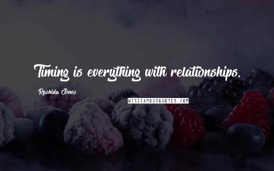 Rashida Jones Quotes: Timing is everything with relationships.