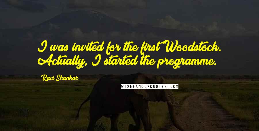 Ravi Shankar Quotes: I was invited for the first Woodstock. Actually, I started the programme.