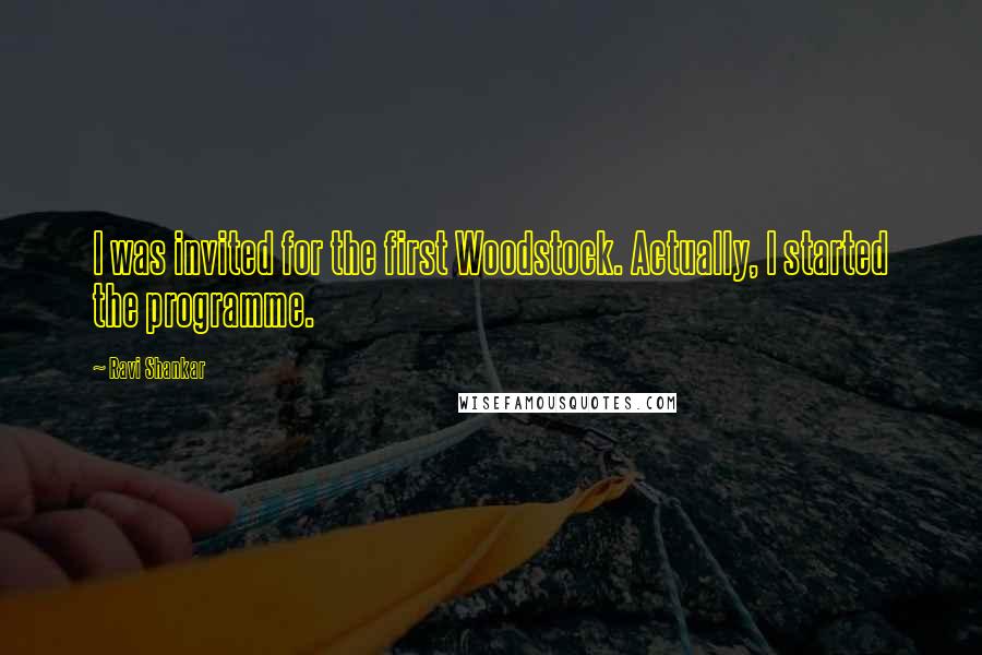 Ravi Shankar Quotes: I was invited for the first Woodstock. Actually, I started the programme.